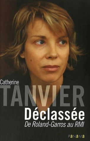 Livrenpoche : Déclassée. De Roland-Garros au RMI - Catherine Tanvier - Livre