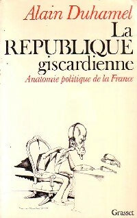 Livrenpoche : La république giscardienne - Alain Duhamel - Livre