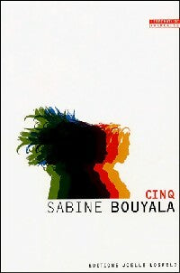 Cinq - Sabine Bouyala -  Littérature française - Livre