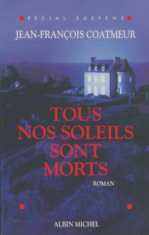 Livrenpoche : Tous nos soleils sont morts - Jean-François Coatmeur - Livre
