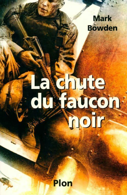 Livrenpoche : La chute du faucon noir - Mark Bowden - Livre