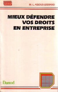 Mieux défendre vos droits en entreprise - M.-L. Assous-Legrand -  Pratique de l'entreprise - Livre