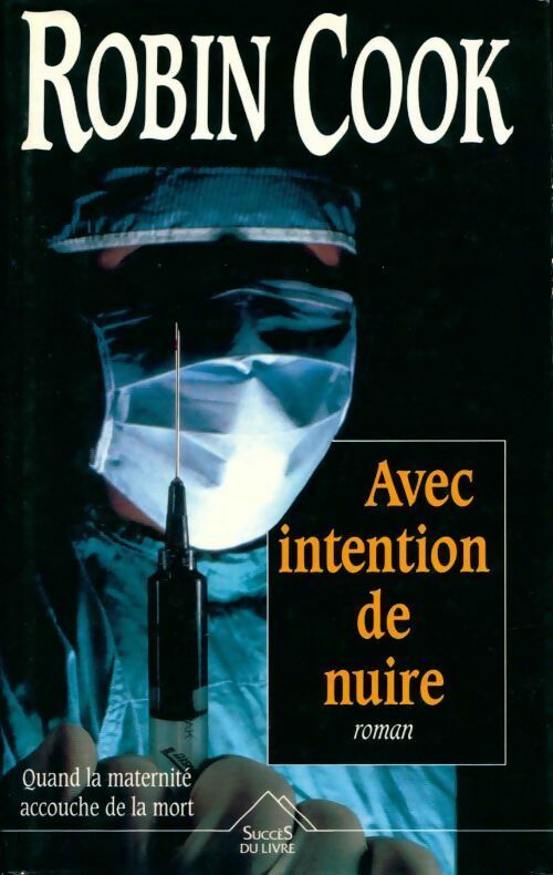 Avec intention de nuire - Robin Cook, Cook Robin. - Livre