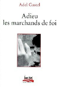Livrenpoche : Adieu les marchands de foi - Adel Gastel - Livre