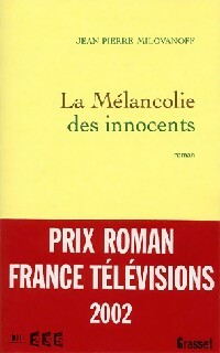 La mélancolie des innocents - Jean-Pierre Milovanoff -  Grasset GF - Livre
