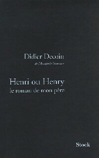 Livrenpoche : Henri ou Henry, le roman de mon père - Didier Decoin - Livre