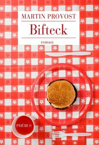 Bifteck - Martin Provost -  Phébus GF - Livre