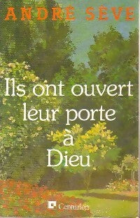 Livrenpoche : Ils ont ouvert leur porte à Dieu - André Sève - Livre