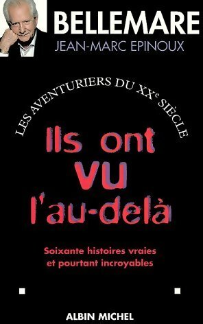 Livrenpoche : Les aventuriers du XXè siècle Tome II : Ils ont vu l'au-delà - Pierre Bellemare, Jean-Marc Epinoux - Livre