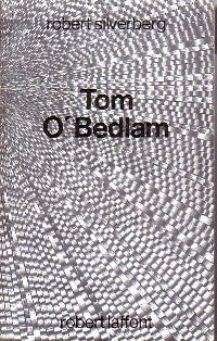 Tom O'Bedlam - Robert Silverberg -  Ailleurs et demain - Livre