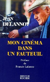Livrenpoche : Mon cinéma dans un fauteuil - Jean Delannoy - Livre
