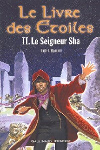 Le livre des étoiles Tome II : Le seigneur Sha - Erik L'homme -  Gallimard GF - Livre