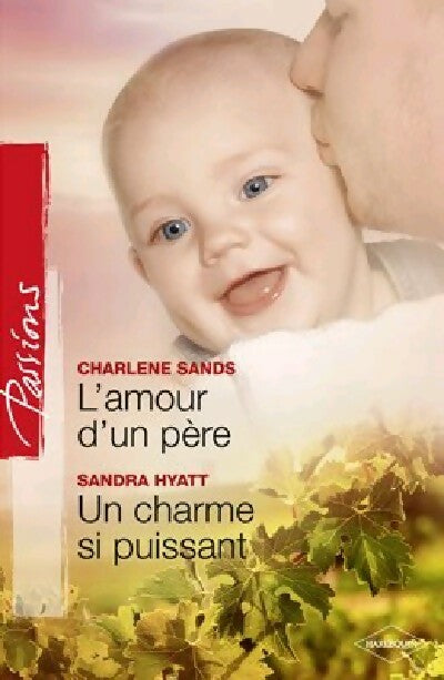 Livrenpoche : L'amour d'un père / Un charme si puissant - Charlene Sands, Sandra Hyatt - Livre