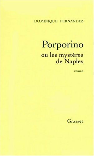 Livrenpoche : Porporino ou les mystères de Naples - Dominique Fernandez - Livre