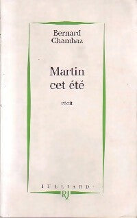 Martin cet été - Bernard Chambaz -  Julliard GF - Livre