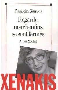 Livrenpoche : Regarde, nos chemins se sont fermés - Françoise Xenakis - Livre