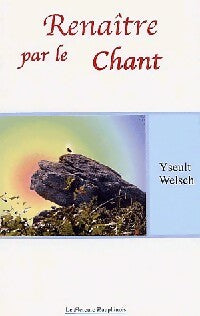 Livrenpoche : Renaître par le chant - Yseult Welsch - Livre