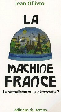 Livrenpoche : La machine France - Jean Ollivro - Livre