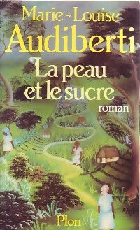 Livrenpoche : La peau et le sucre - Marie-Louise Audiberti - Livre