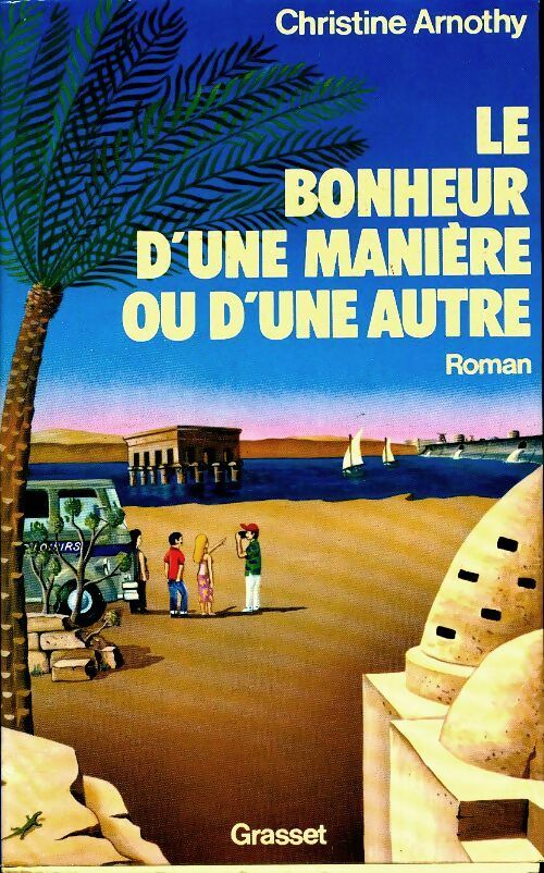 Livrenpoche : Le bonheur d'une manière ou d'une autre - Christine Arnothy - Livre