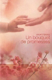 Livrenpoche : Un bouquet de promesses - Susan Gable - Livre