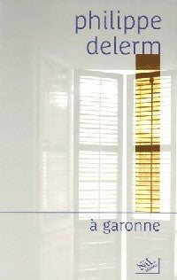 Livrenpoche : A Garonne - Philippe Delerm - Livre