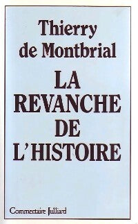 La revanche de l'histoire - Thierry De Montbrial -  Commentaire - Livre
