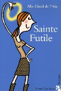Livrenpoche : Sainte Futile - Alix Girod de l'Ain - Livre