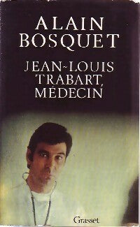 Livrenpoche : Jean-louis Trabart, Médecin - Alain Bosquet - Livre