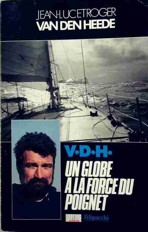 Livrenpoche : Un globe à la force du poignet - Jean-Luc Van den Heede, Roger Van den Heede - Livre