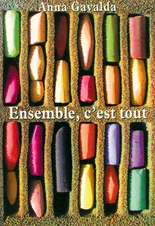 Livrenpoche : Ensemble, c'est tout - Anna Gavalda - Livre