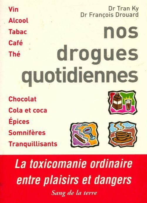 Livrenpoche : Nos drogues quotidiennes - François Drouard - Livre