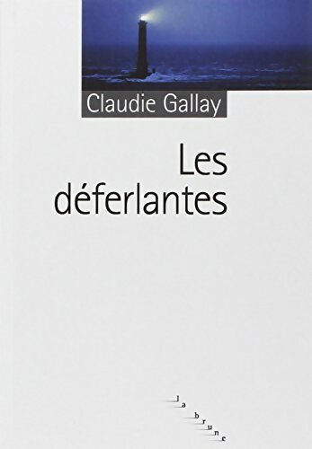 Livrenpoche : Les déferlantes - Claudie Gallay - Livre