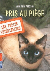 Livrenpoche : Les petits vétérinaires Tome VI : Pris au piège - Laurie Halse Anderson - Livre