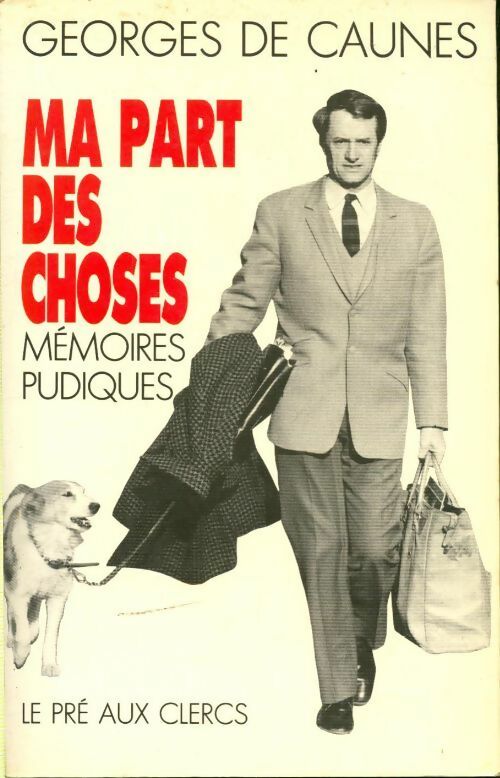 Livrenpoche : Ma part des choses. Mémoires pudiques - Antoine De Caunes - Livre