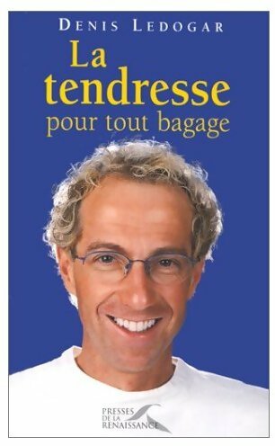 Livrenpoche : La tendresse pour tout bagage - Père Denis Ledogar - Livre
