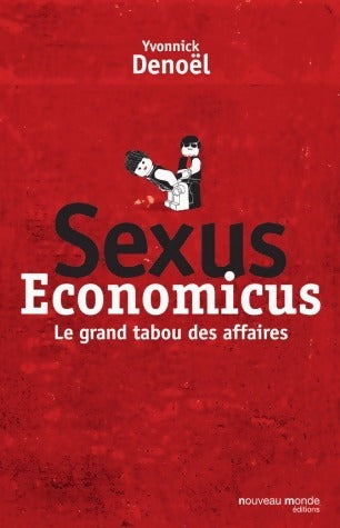 Livrenpoche : Sexus economicus. Le grand tabou des affaires - Yvonnick Denoël - Livre