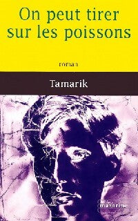 Livrenpoche : On peut tirer sur les poissons - Tamarik - Livre