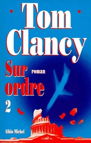 Livrenpoche : Sur ordre Tome II - Tom Clancy - Livre