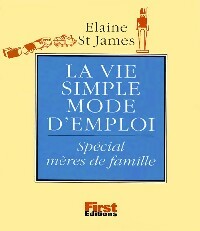 Livrenpoche : La vie simple, mode d'emploi - Elaine St James - Livre
