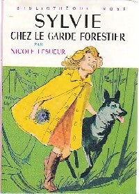 Sylvie chez le garde-forestier - Nicole Lesueur - Livre