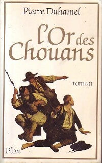 L'or des Chouans - Pierre Duhamel -  Plon GF - Livre