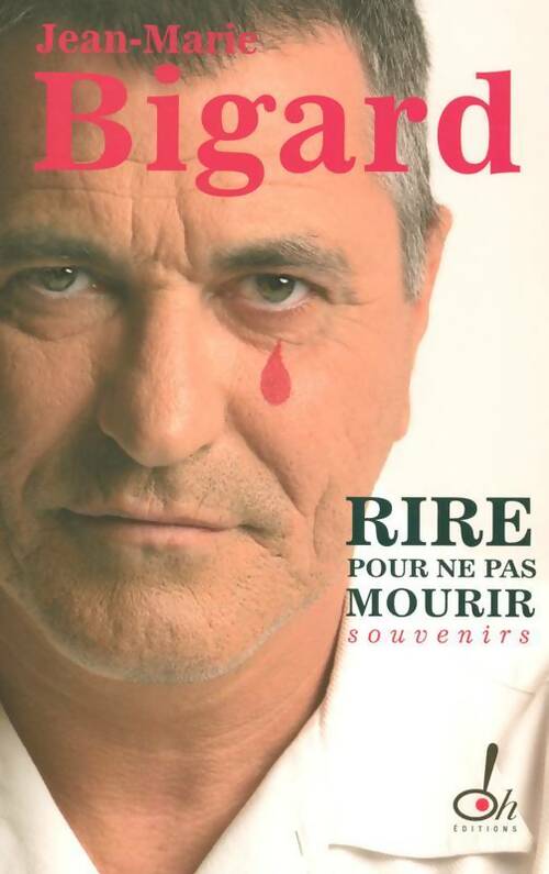Livrenpoche : Rire pour ne pas mourir - Jean-Marie Bigard - Livre