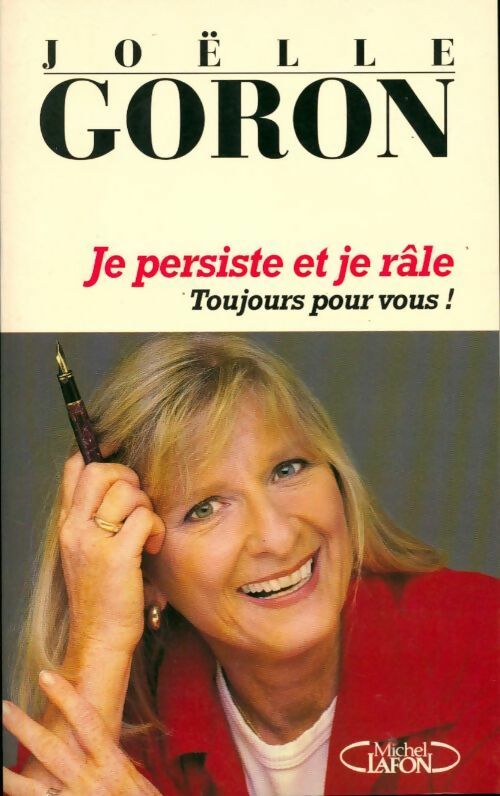 Je persiste et je râle - Joëlle Goron -  Michel Lafon GF - Livre