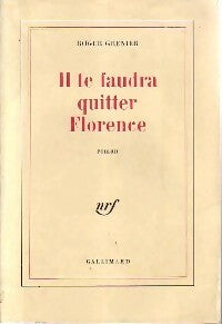 Livrenpoche : Il te faudra quitter Florence - Roger Grenier - Livre