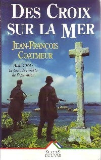 Des croix sur la mer - Jean-François Coatmeur -  Succès du livre - Livre