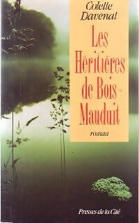 Les héritières de Bois-Maudit - Colette Davenat -  Presses de la Cité GF - Livre