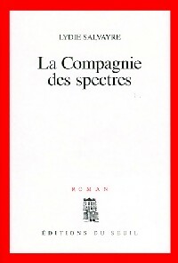 Livrenpoche : La compagnie des spectres - Lydie Salvayre - Livre