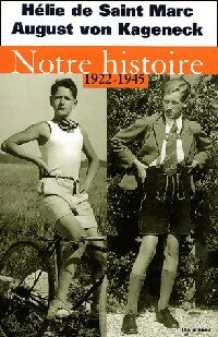 Livrenpoche : Notre histoire (1922-1945). Conversations avec Etienne de Montety - August Von Kageneck - Livre