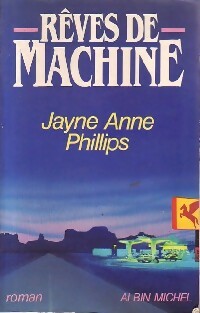 Livrenpoche : Rêves de machine - Jayne Ann Phillips - Livre